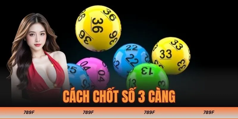 Cách chốt số 3 càng