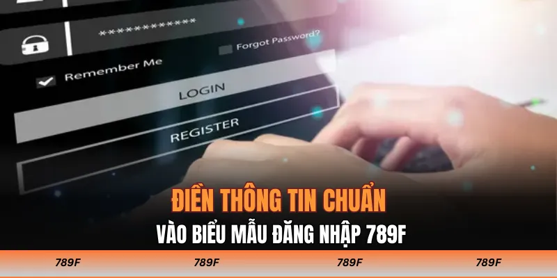 Điền thông tin chuẩn vào biểu mẫu đăng nhập 789F