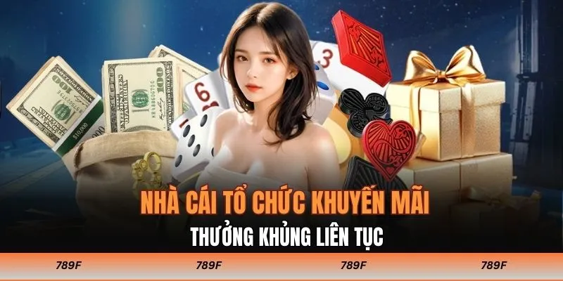 Nhà cái tổ chức khuyến mãi thưởng khủng liên tục