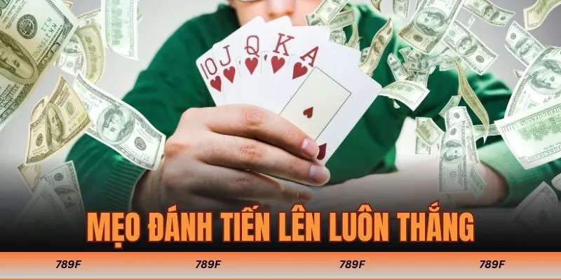 mẹo đánh tiến lên luôn thắng