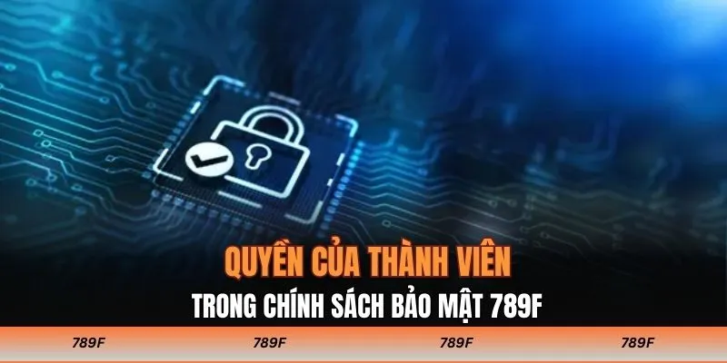 Quyền của thành viên trong chính sách bảo mật 789F