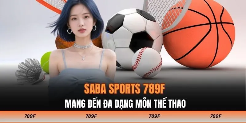 SABA SPORTS 789F mang đến đa dạng môn thể thao