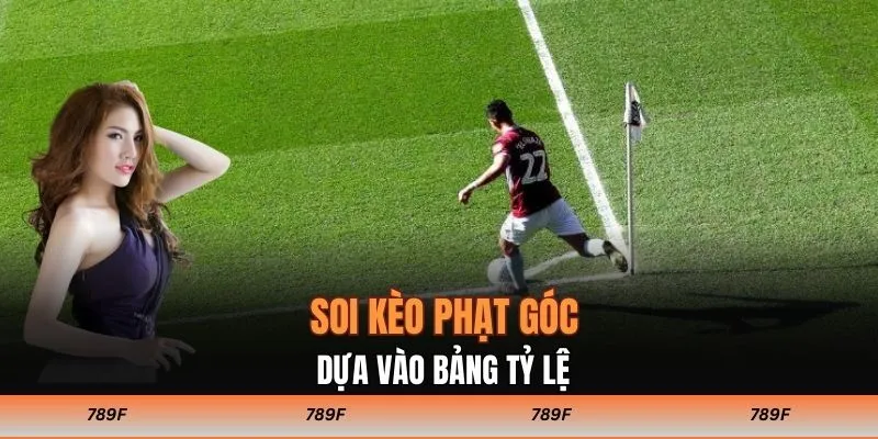 Soi kèo phạt góc dựa vào bảng tỷ lệ
