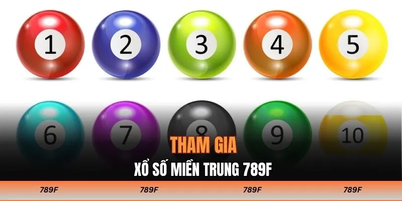 Quy trình tham gia xổ số miền Trung 789F